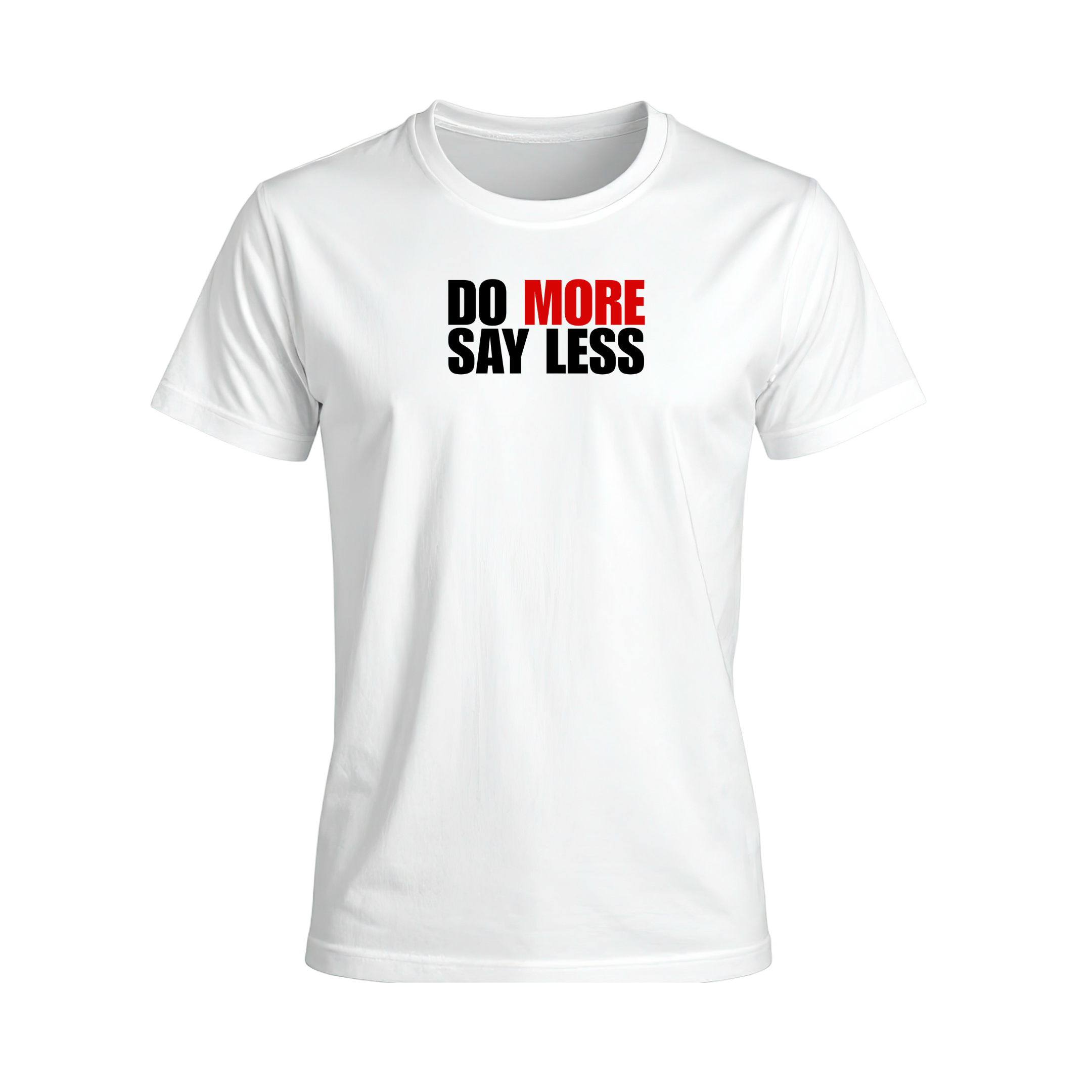 Do MORE Say Less Tee (White)