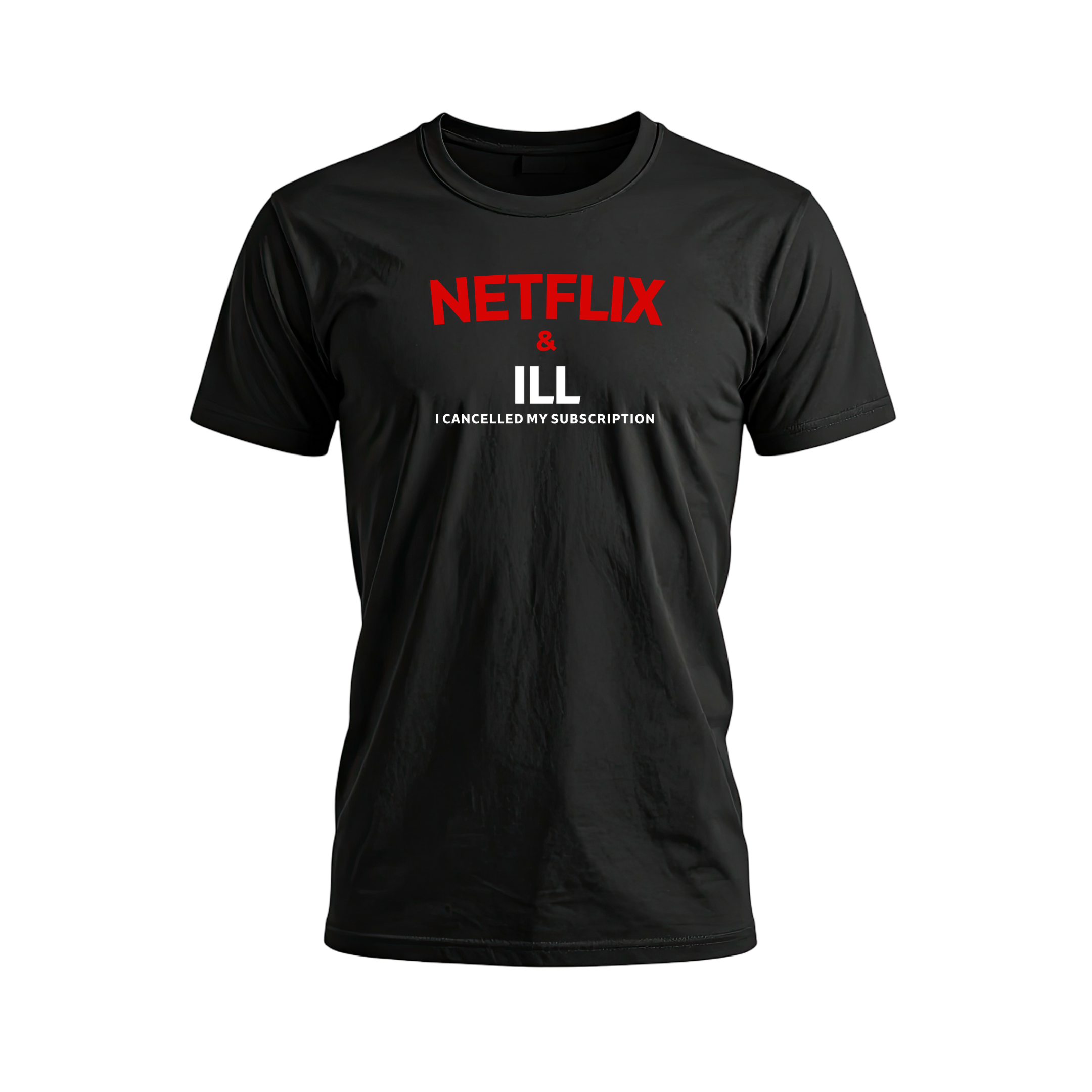 Netflix & ILL - I Cancelled My Subscription Tee (Black)